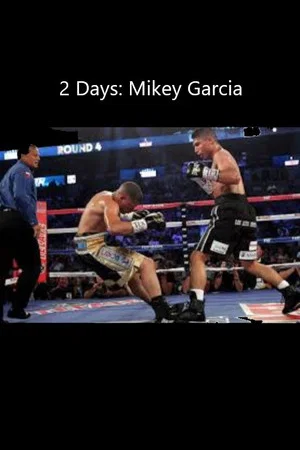 Постер: 2 Days: Mikey Garcia