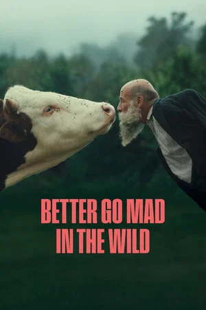 Постер: Better Go Mad in the Wild