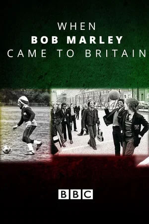 Постер: When Bob Marley Came to Britain