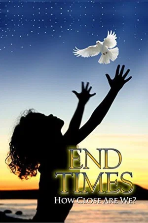 Постер: End Times: How Close Are We?