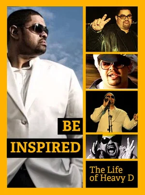 Постер: Be Inspired: The Life of Heavy D