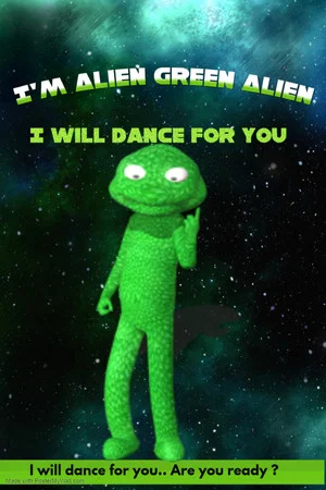 Постер: I'm Alien Green Alien: I will dance for you