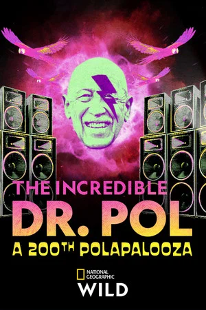 Постер: The Incredible Dr. Pol: A 200th Polapalooza