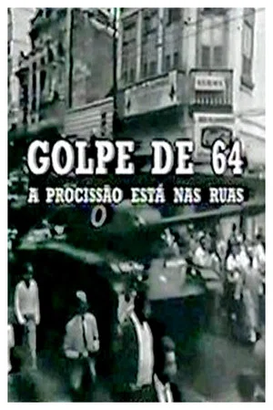 Постер: Golpe de 64: a Procissão Está nas Ruas