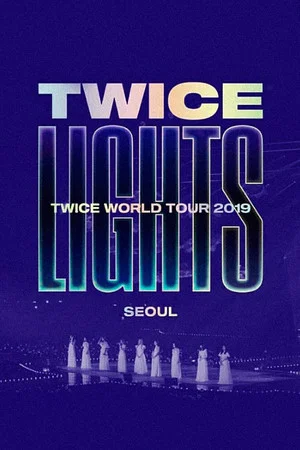 Постер: TWICE WORLD TOUR 2019 'TWICELIGHTS' IN SEOUL