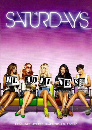 Постер: The Saturdays: Headlines! Live from the Hammersmith Apollo