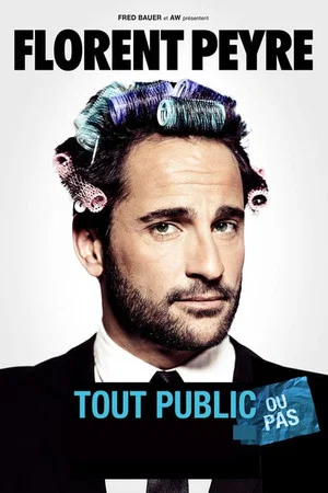 Постер: Florent Peyre : Tout public ou pas