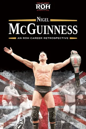 Постер: ROH: Nigel McGuinness - An ROH Career Retrospective