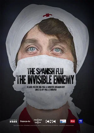 Постер: The Spanish Flu: The Invisible Enemy