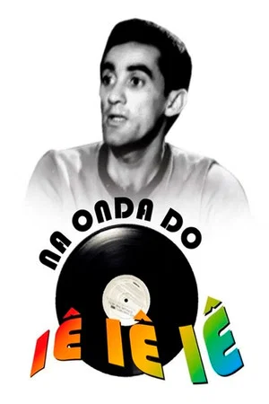 Постер: Na Onda do Iê-Iê-Iê