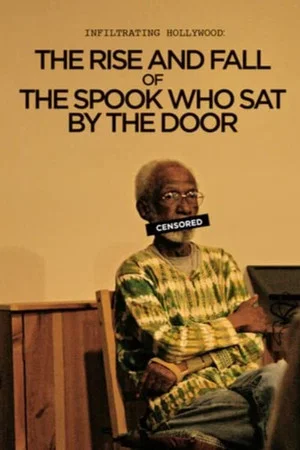Постер: Infiltrating Hollywood: The Rise and Fall of the Spook Who Sat by the Door