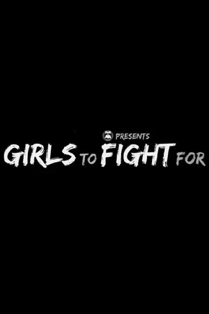 Постер: Girls to Fight For - Womens Pro Wrestling Documentary