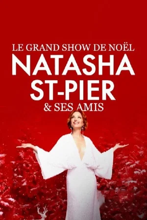 Постер: Le grand show de Noël avec Natasha St-Pier et ses amis
