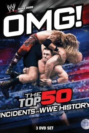 Постер: OMG! Top 50 Incidents in WWE History