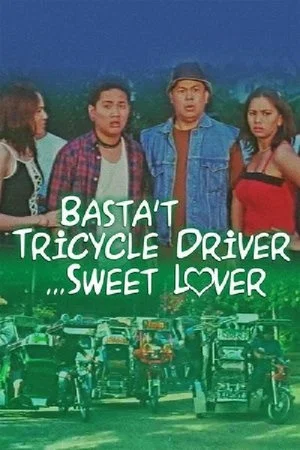 Постер: Basta Tricycle Driver... Sweet Lover