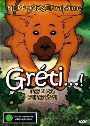 Постер: Gréti...! (egy kutya feljegyzései)