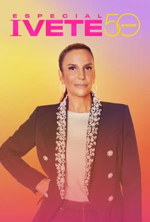 Постер: Especial Ivete 50 Anos