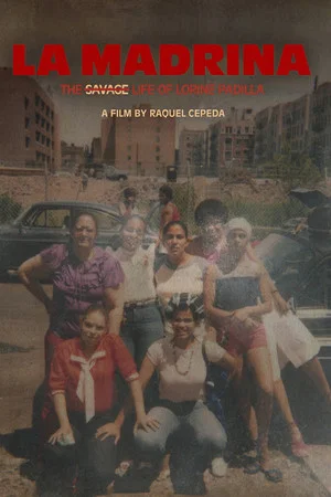 Постер: La Madrina: The Savage Life of Lorine Padilla