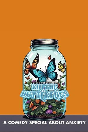 Постер: Steve Hofstetter: Kill the Butterflies