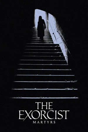 Постер: The Exorcist: Martyrs