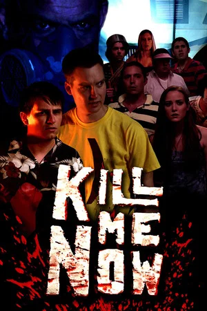Постер: Kill Me Now