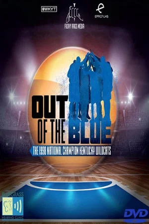 Постер: Out of the Blue: The 1998 National Champion Kentucky Wildcats