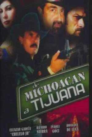 Постер: De Michoacán a Tijuana