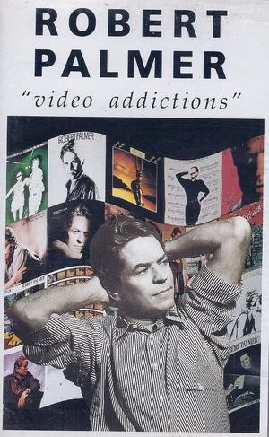 Постер: Robert Palmer: Video Addictions