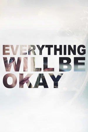 Постер: Everything Will Be Okay