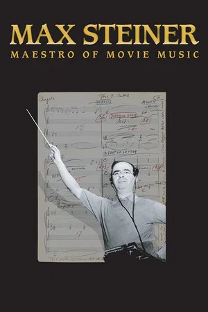 Постер: Max Steiner: Maestro of Movie Music
