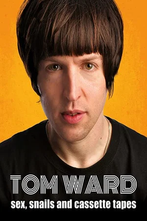 Постер: Tom Ward: Sex, Snails and Cassette Tapes