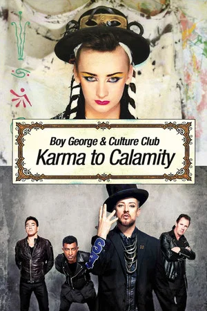 Постер: Boy George and Culture Club: Karma to Calamity