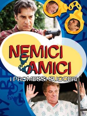Постер: Nemici amici - I promessi suoceri