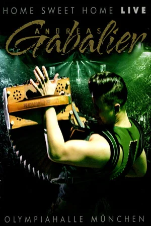 Постер: Andreas Gabalier - Home Sweet Home (Live aus der Olympiahalle München)