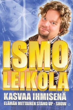 Постер: Ismo Leikola - Kasvaa Ihmisenä