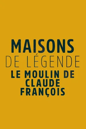 Постер: Maisons et hôtels de légende - Moulin de Dannemois, le jardin secret de Claude François