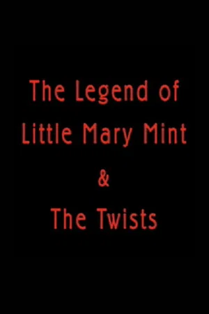 Постер: The Legend of Little Mary Mint & the Twists