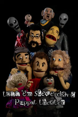 Постер: Tell 'em Steve-Dave: Puppet Theater
