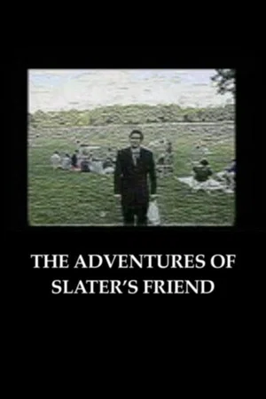 Постер: The Adventures of Slater's Friend