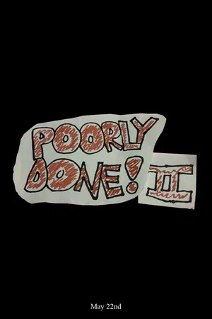 Постер: Poorly Done 2