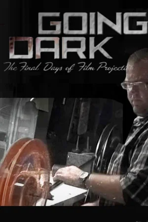 Постер: Going Dark: The Final Days of Film Projection