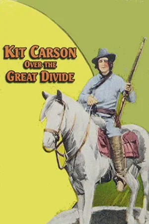 Постер: Kit Carson Over the Great Divide
