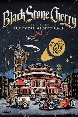 Постер: Black Stone Cherry - Live From The Royal Albert Hall... Y'All!