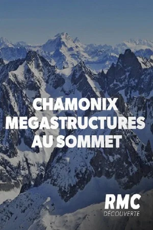 Постер: Chamonix : Mégastructures au sommet