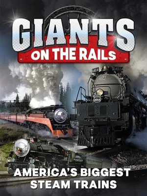 Постер: Giants on the Rails: America's Biggest Steam Trains