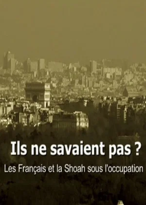 Постер: Ils ne savaient pas ? Les Français et la Shoah sous l'occupation
