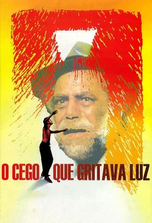 Постер: O Cego Que Gritava Luz