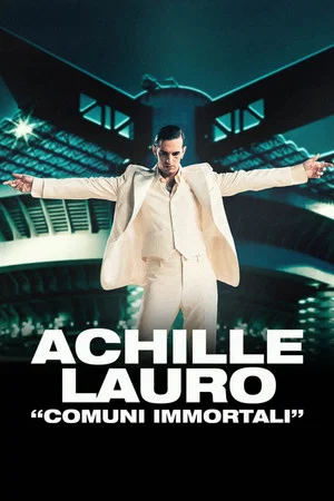 Постер: Achille Lauro - Comuni immortali - San Siro