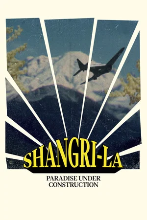 Постер: Shangri-La (Paradise Under Construction)