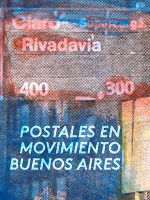 Постер: Postcards in movement: Buenos Aires